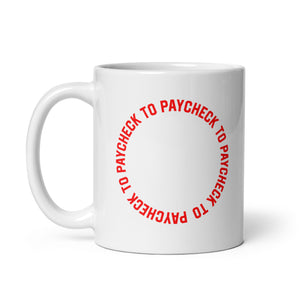 Paycheck to Paycheck - Mug