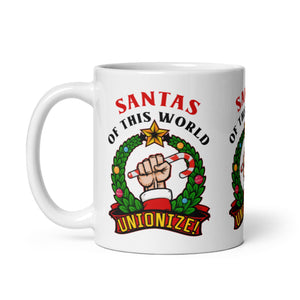 Santas of this world, Unionize! - Mug