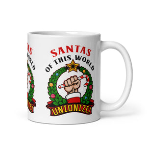 Santas of this world, Unionize! - Mug