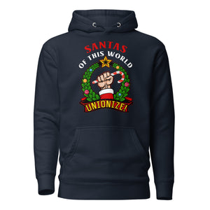 Santas of this world, Unionize! - Premium Hoodie