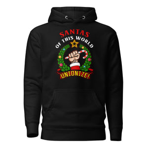 Santas of this world, Unionize! - Premium Hoodie