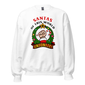 Santas of this world, Unionize! - Sweatshirt