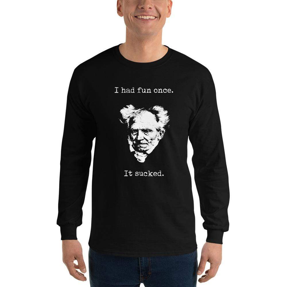 Schopenhauer - I Had Fun Once - It Sucked - Long-Sleeved Shirt
