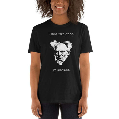 Schopenhauer - I Had Fun Once - It Sucked - Premium T-Shirt