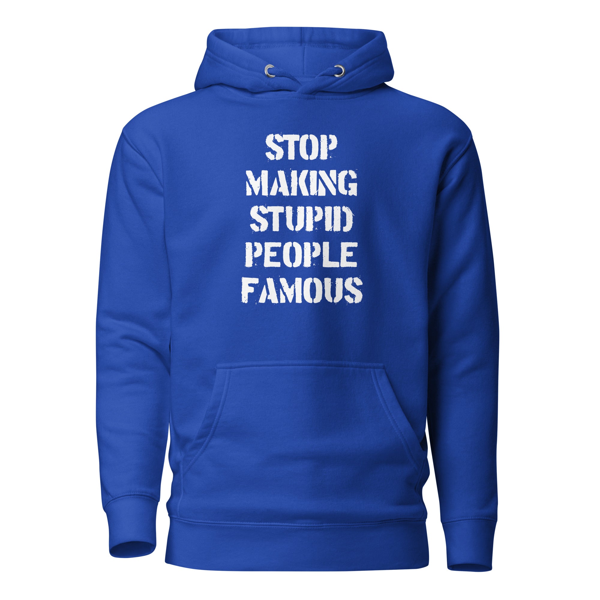 Stop Making Stupid People Famous - Premium Hoodie - Team Royal - The Philosopher's Shirt