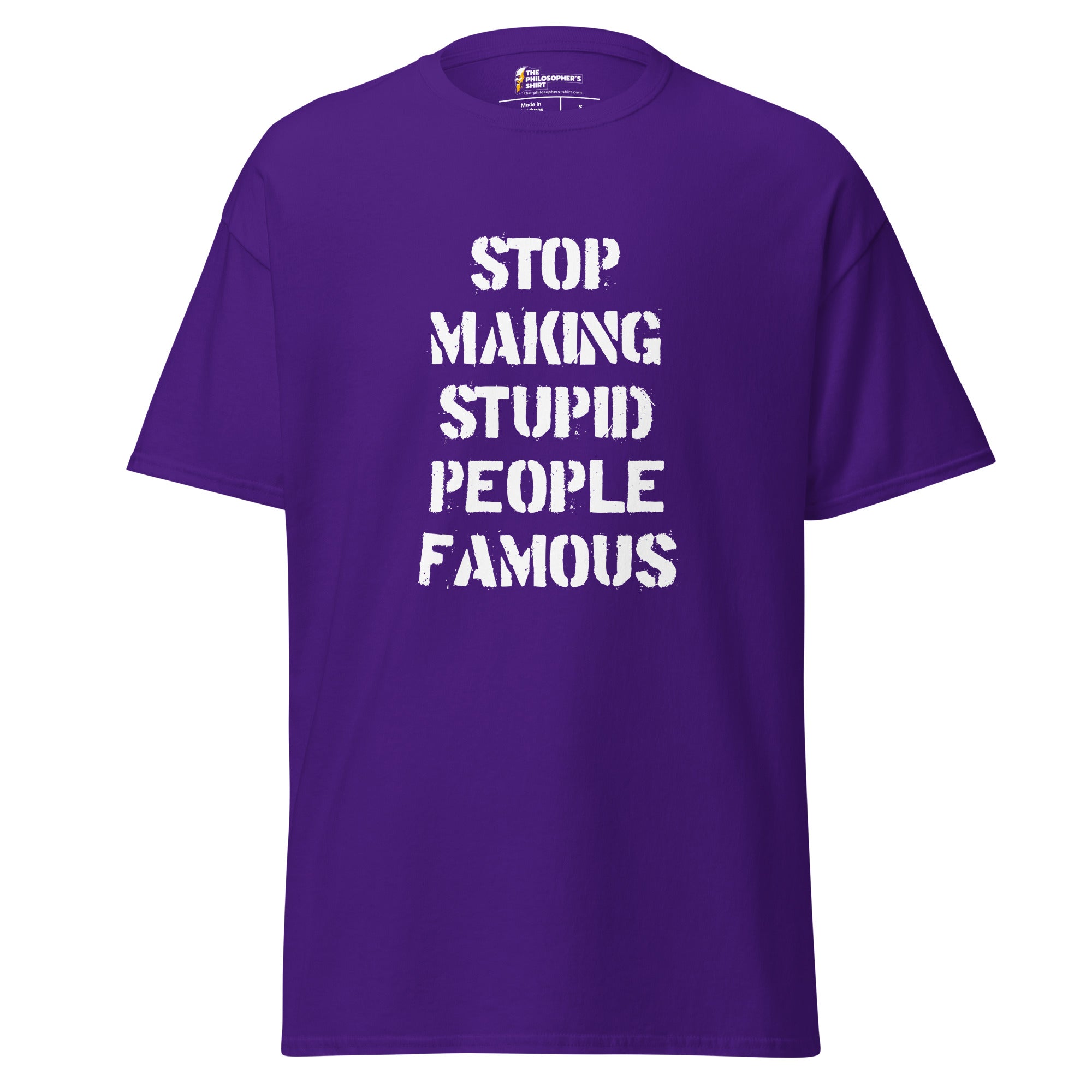 Stop Making Stupid People Famous - Unisex Classic T-Shirt - Purple - The Philosopher's Shirt