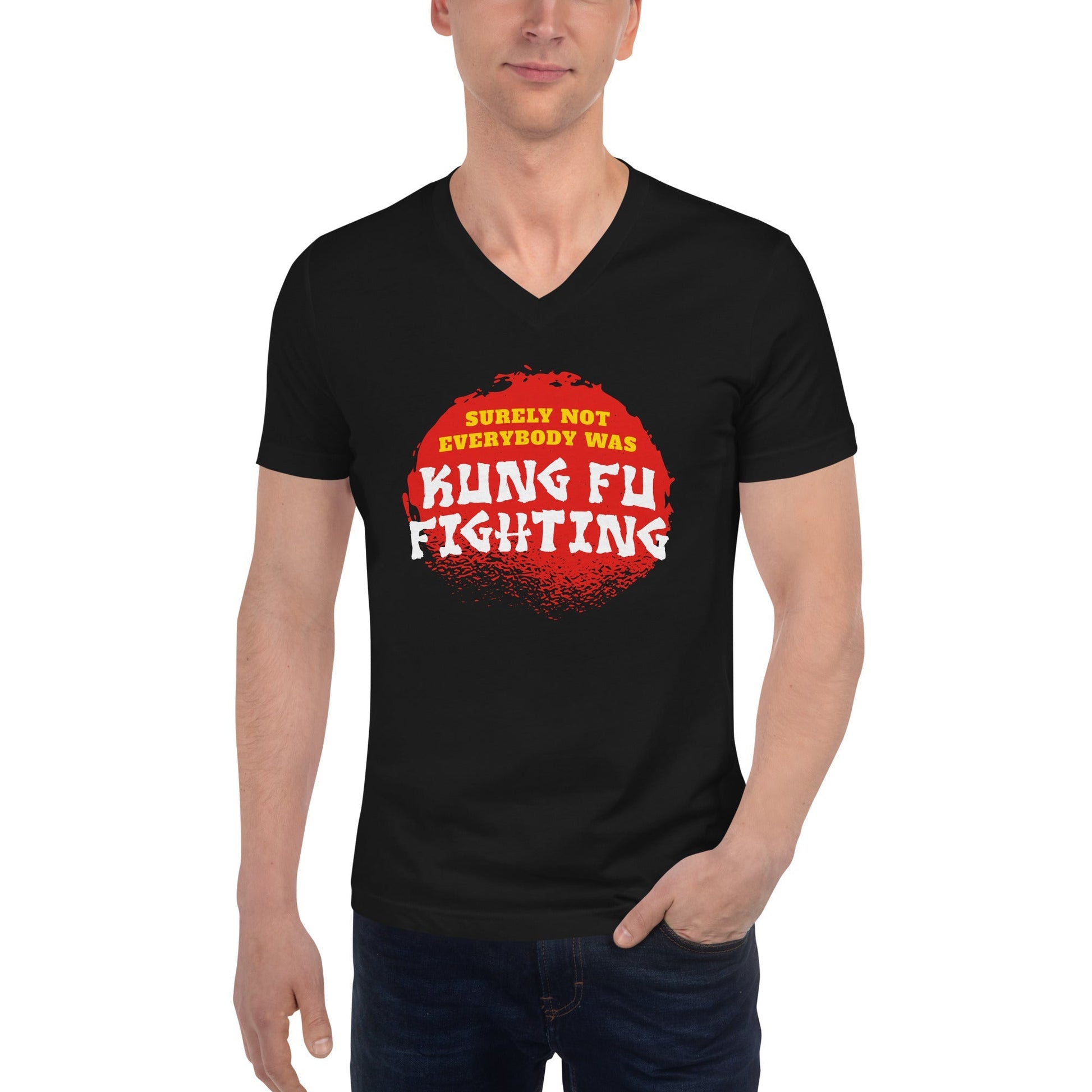 Surely not everybody was Kung Fu fighting - Unisex V-Neck T-Shirt