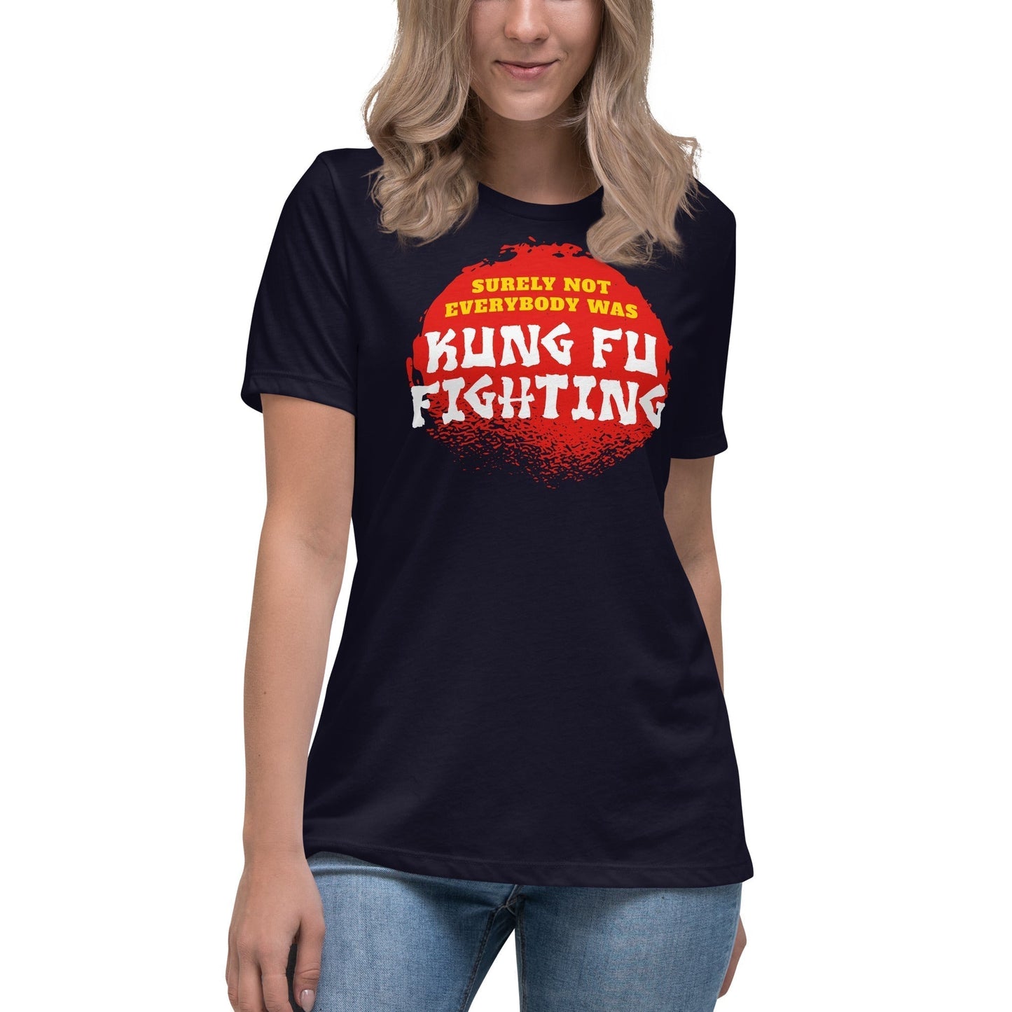 Surely not everybody was Kung Fu fighting - Women's T-Shirt