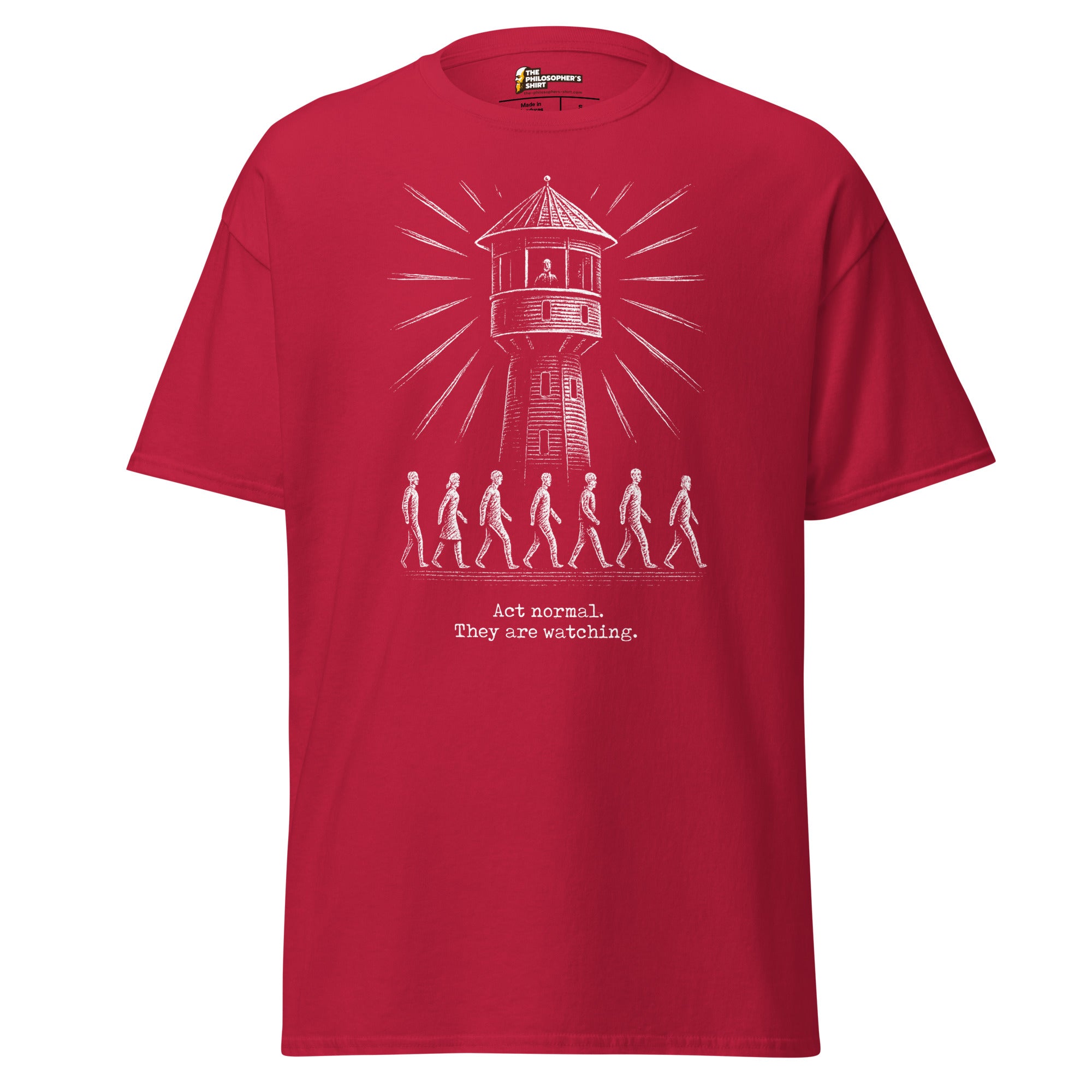 The Panopticon - Act Normal. They Are Watching - Unisex Classic T-Shirt - Cardinal-S - The Philosopher's Shirt