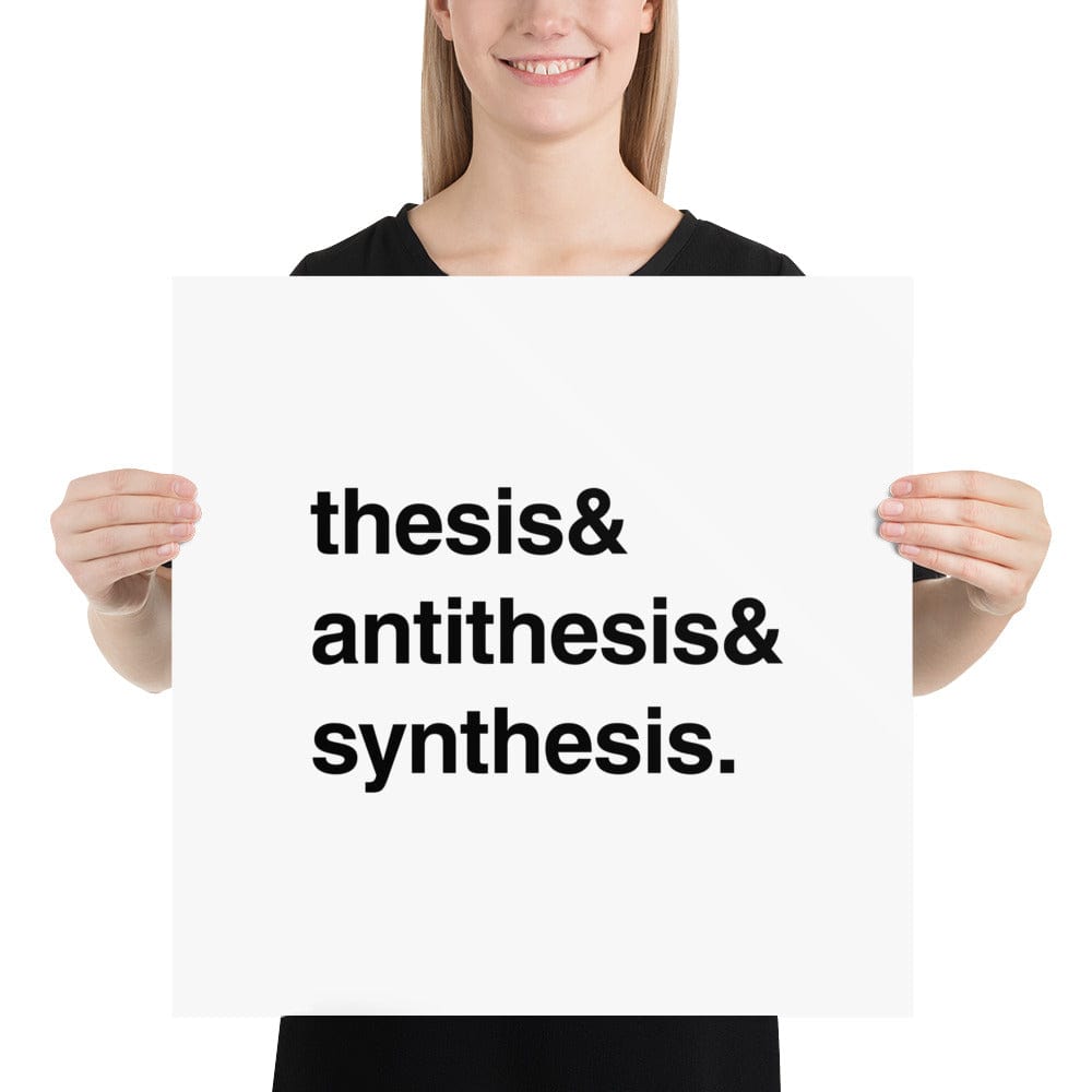 Thesis & Antithesis & Synthesis - Poster