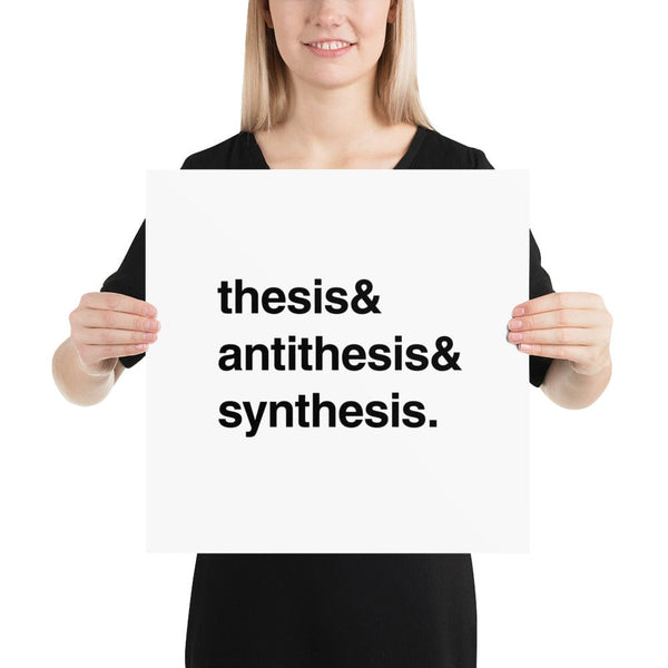 Thesis & Antithesis & Synthesis - Poster