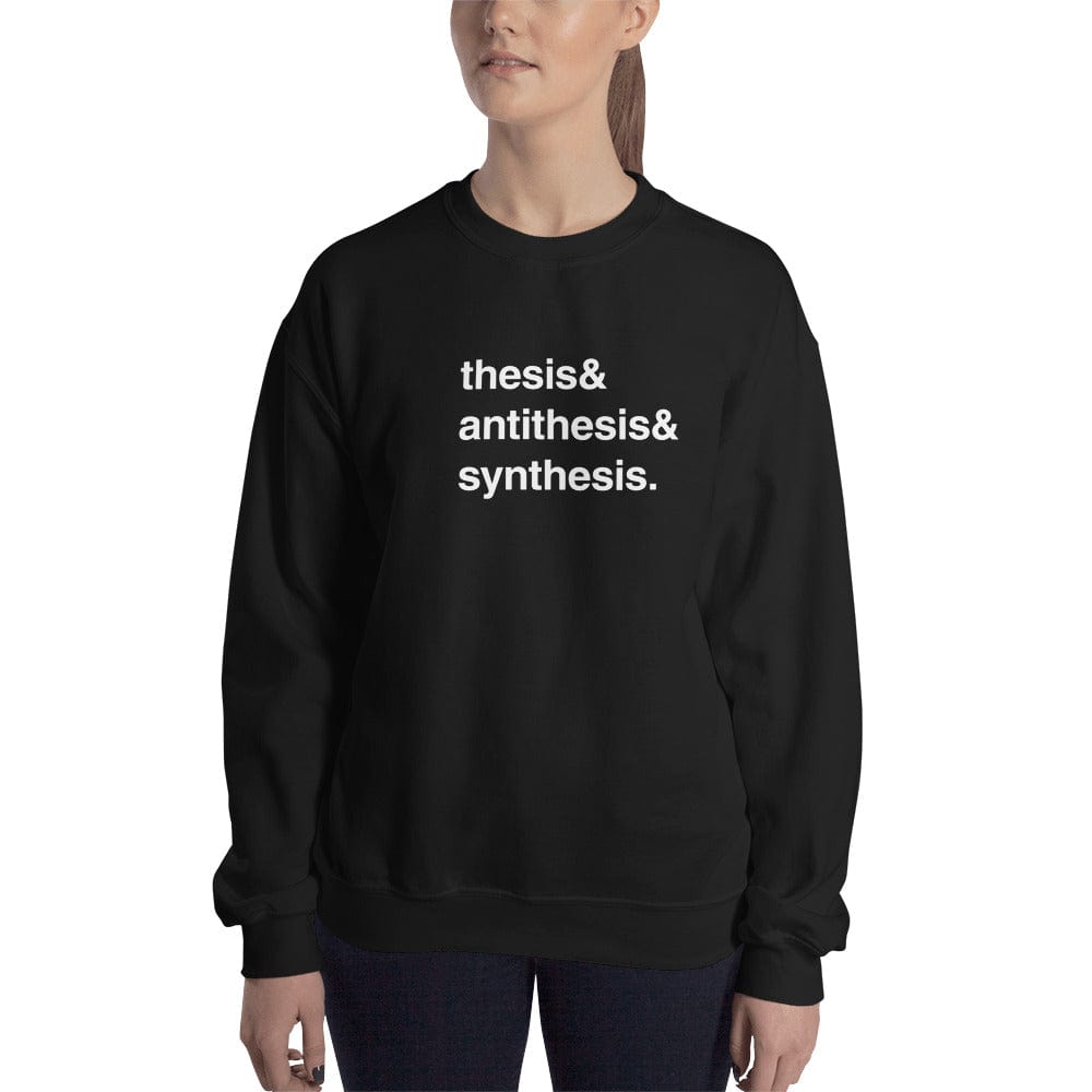 Thesis & Antithesis & Synthesis - Sweatshirt