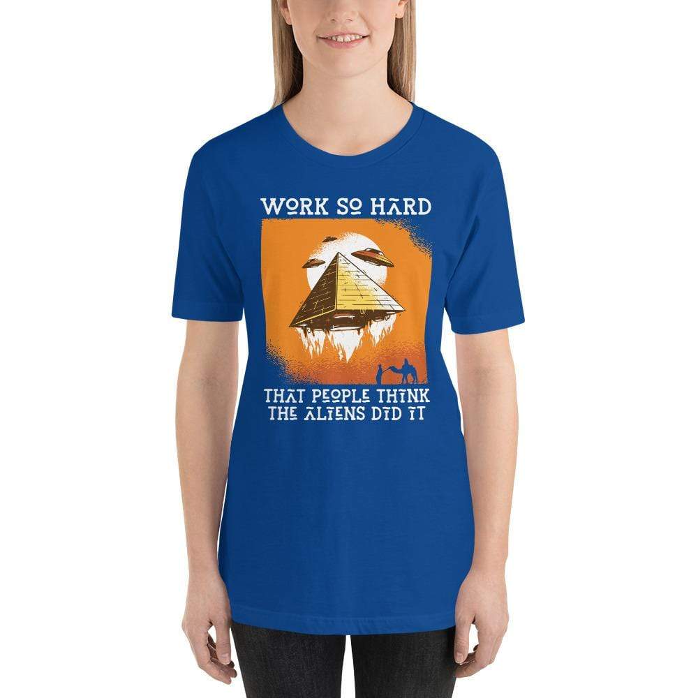 Work so hard that people think the aliens did it - Basic T-Shirt