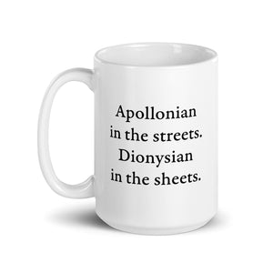 Apollonian in the streets, Dionysian in the sheets - Mug
