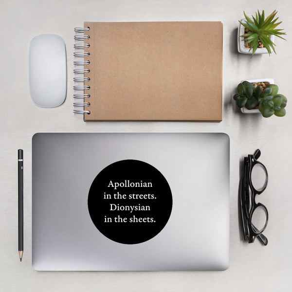 Apollonian in the streets, Dionysian in the sheets - stickers