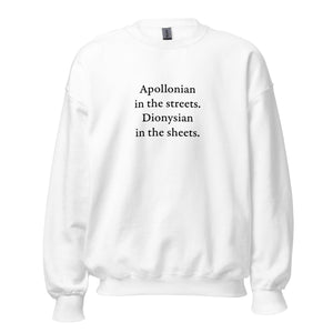 Apollonian in the streets, Dionysian in the sheets - Sweatshirt