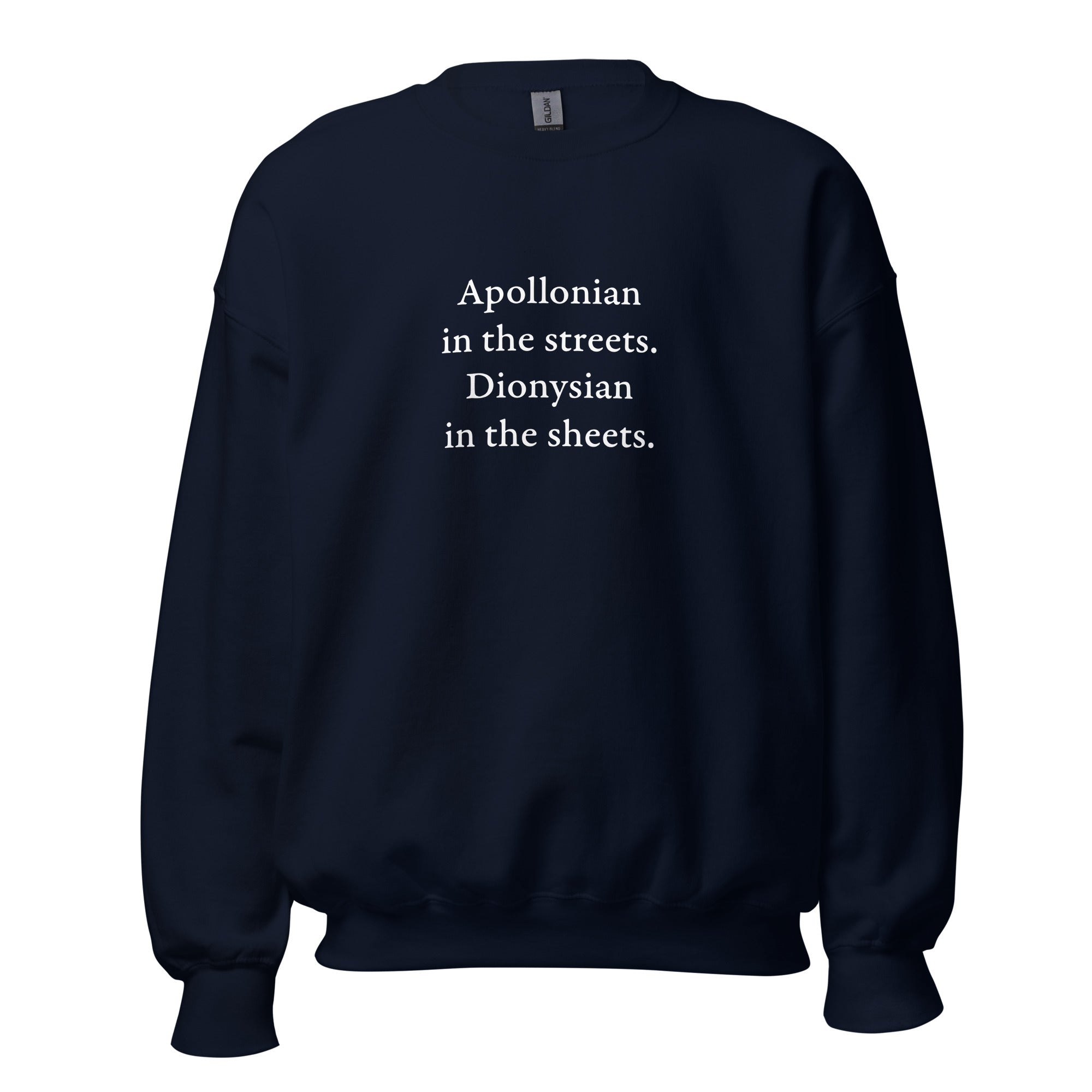 Apollonian in the streets, Dionysian in the sheets - Sweatshirt - The Philosopher's Shirt