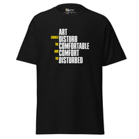 Art Should Disturb The Comfortable And Comfort The Disturbed - Unisex Classic T-Shirt - Black / S