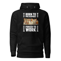 Born To Philosophise Forced To Work - Premium Hoodie - Black / S