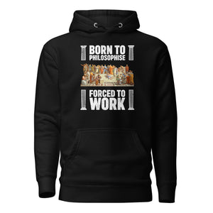 Born To Philosophise Forced To Work - Premium Hoodie