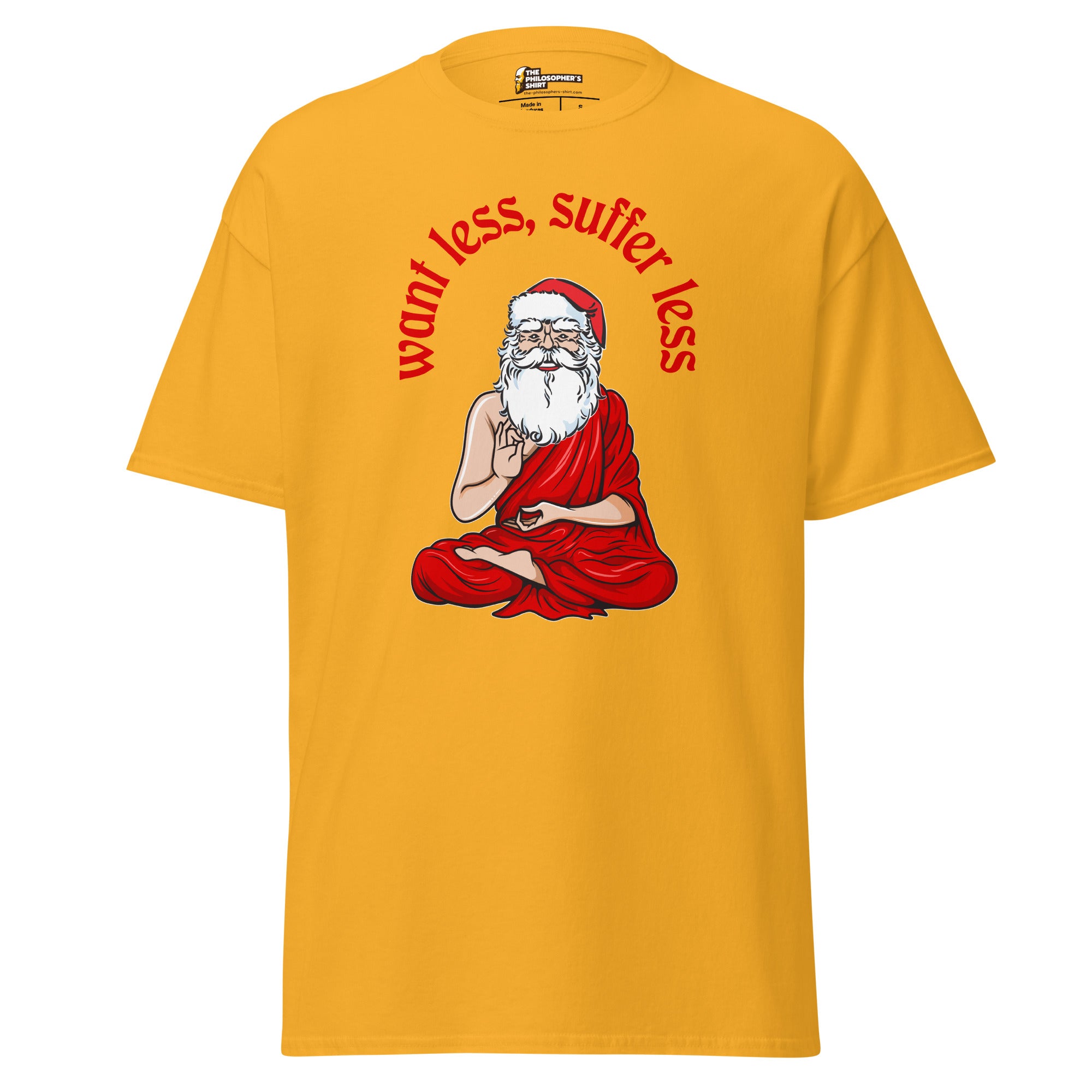 Buddha Claus - Want less, suffer less - Unisex Classic T-Shirt - Gold - The Philosopher's Shirt