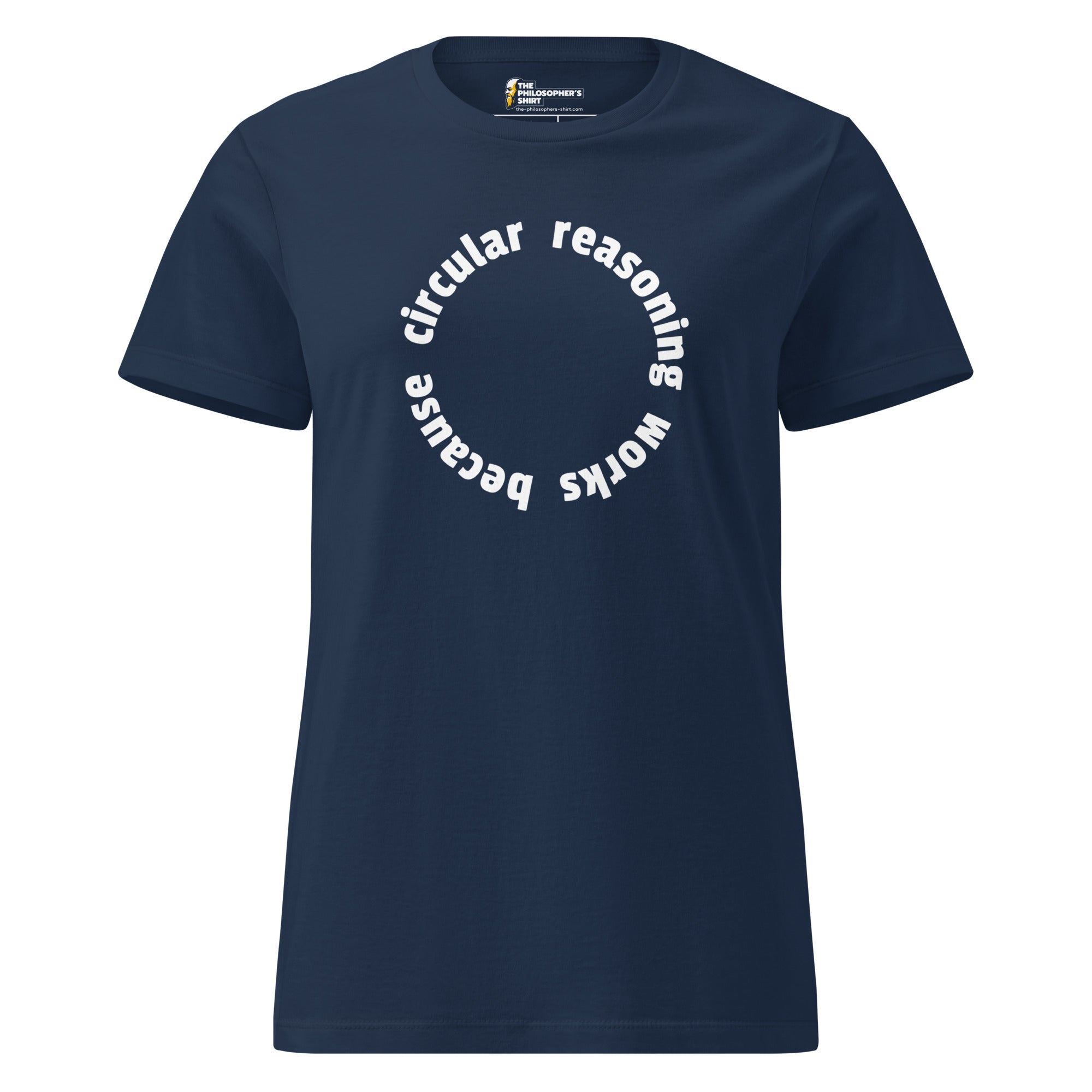 Circular reasoning works - Women’s T-shirt - The Philosopher's Shirt