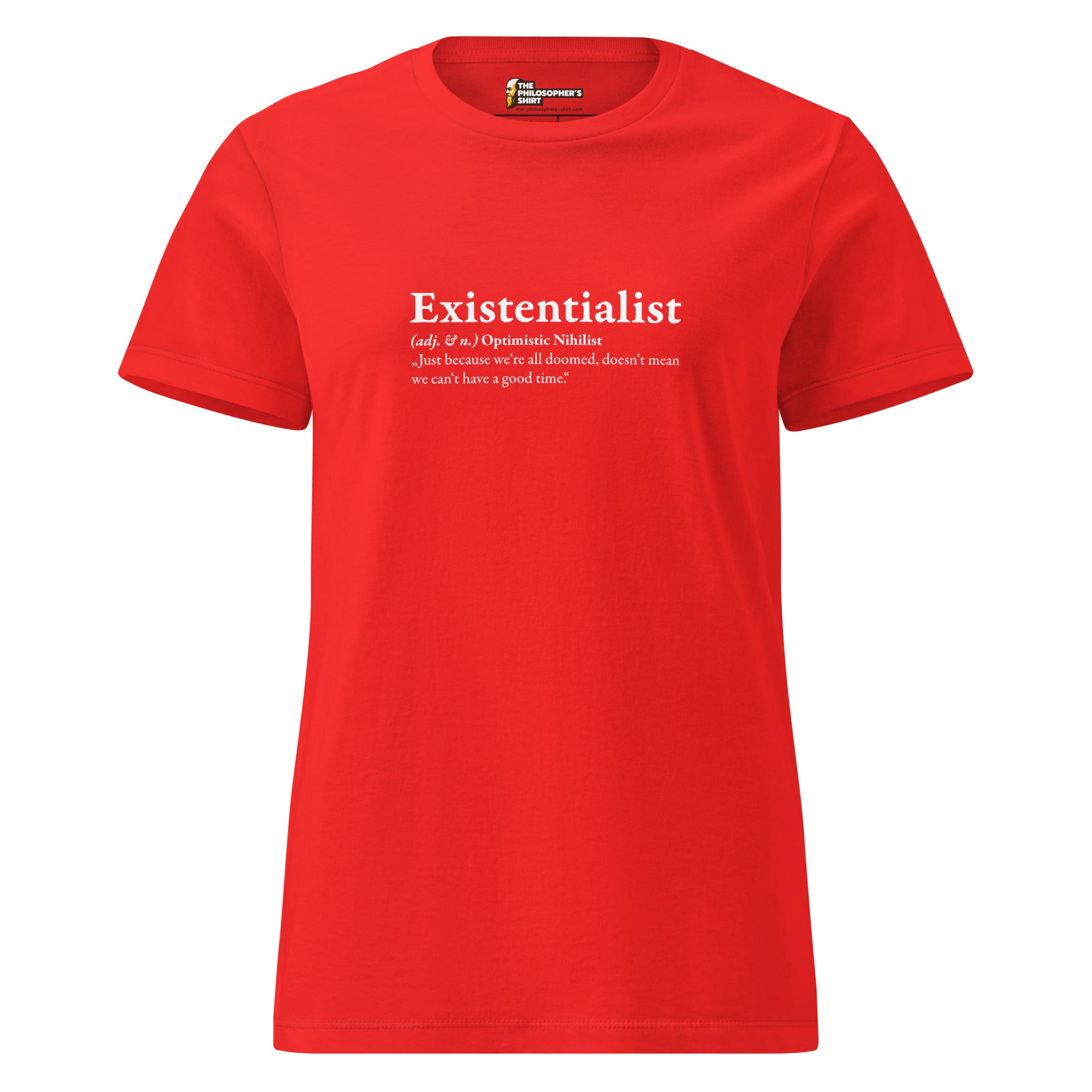 Definition of an Existentialist - Women’s T-shirt - The Philosopher's Shirt