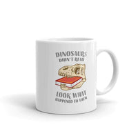 Dinosaurs Didn't Read - Look What Happened To Them - Mug - 325ml | 11oz