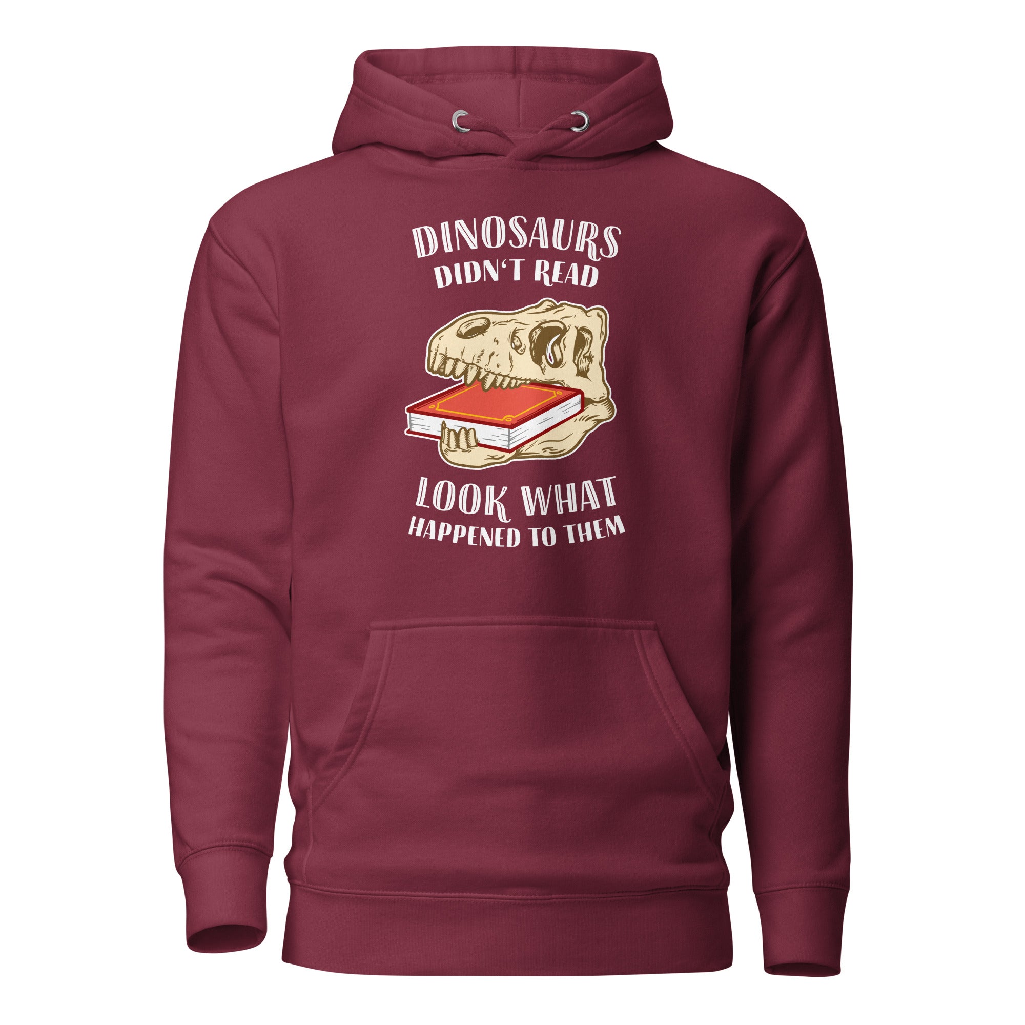 Dinosaurier konnten nicht lesen - Sieh, was aus ihnen geworden ist - Premium Hoodie - Maroon - The Philosopher's Shirt