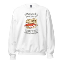 Dinosaurs Didn't Read - Look What Happened To Them - Sweatshirt - White / S