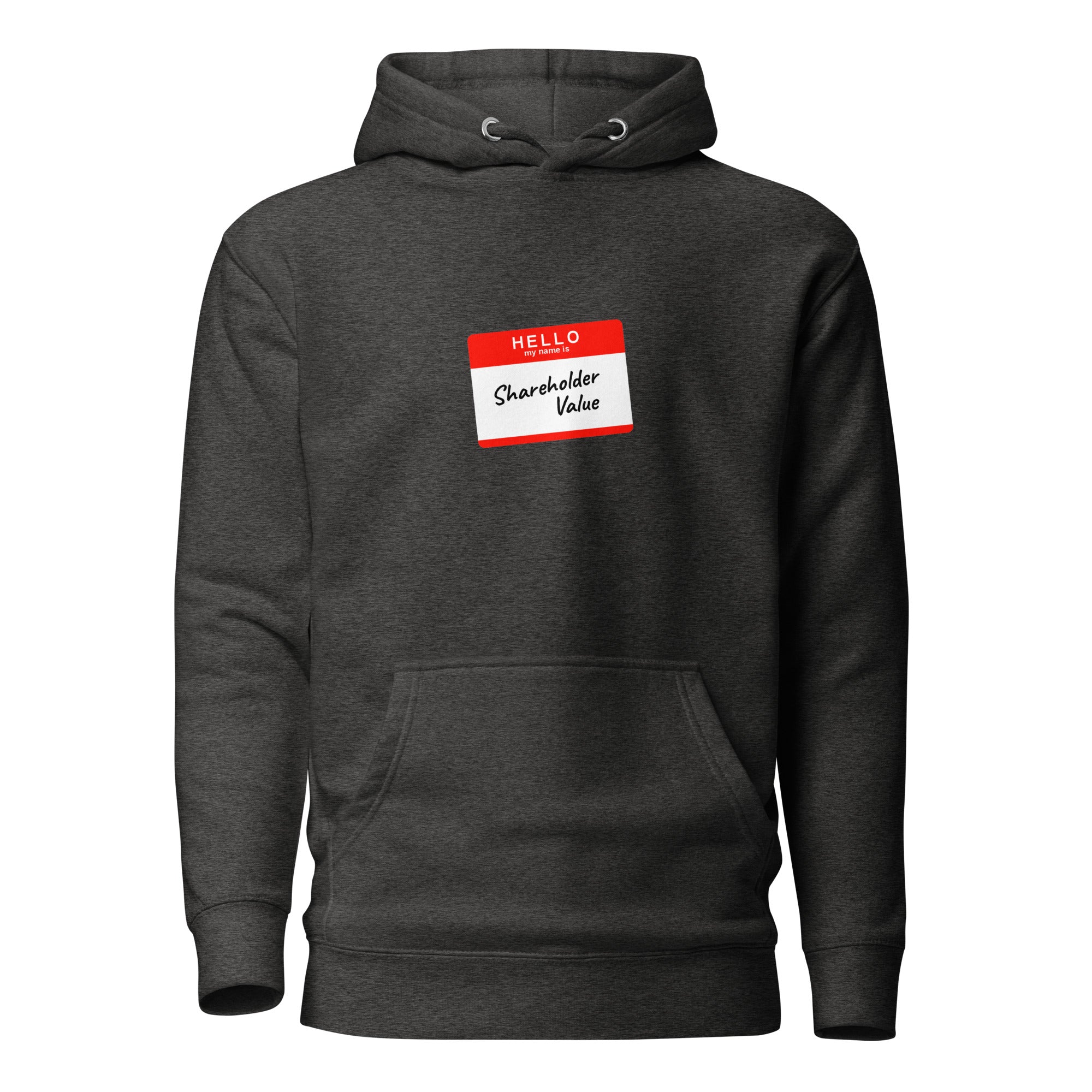 Hello my name is shareholder value - Premium Hoodie - Charcoal Heather - The Philosopher's Shirt