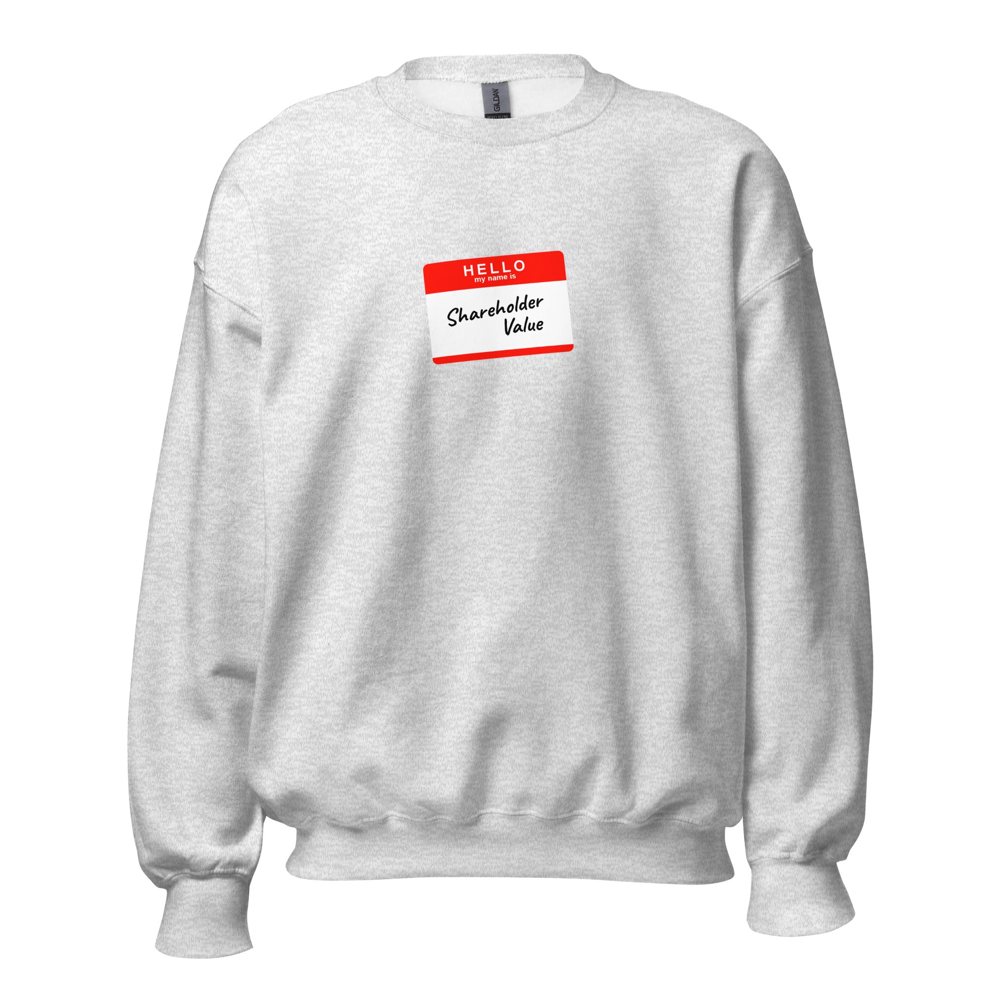 Hello my name is shareholder value - Sweatshirt - Ash - The Philosopher's Shirt
