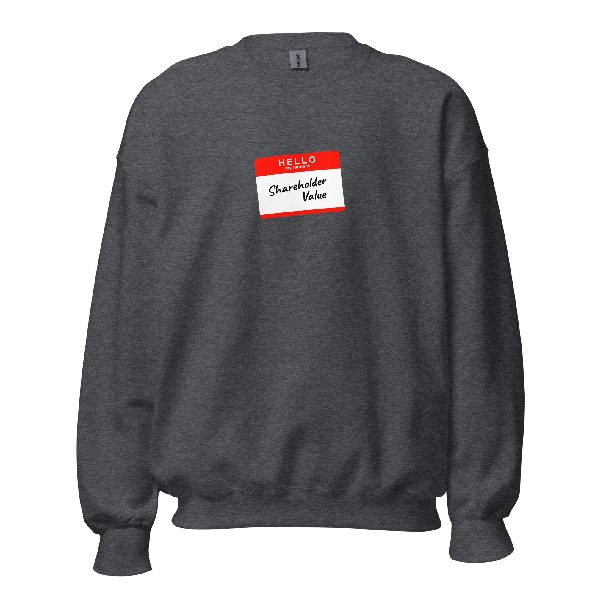Hello my name is shareholder value - Sweatshirt - Dark Heather - The Philosopher's Shirt