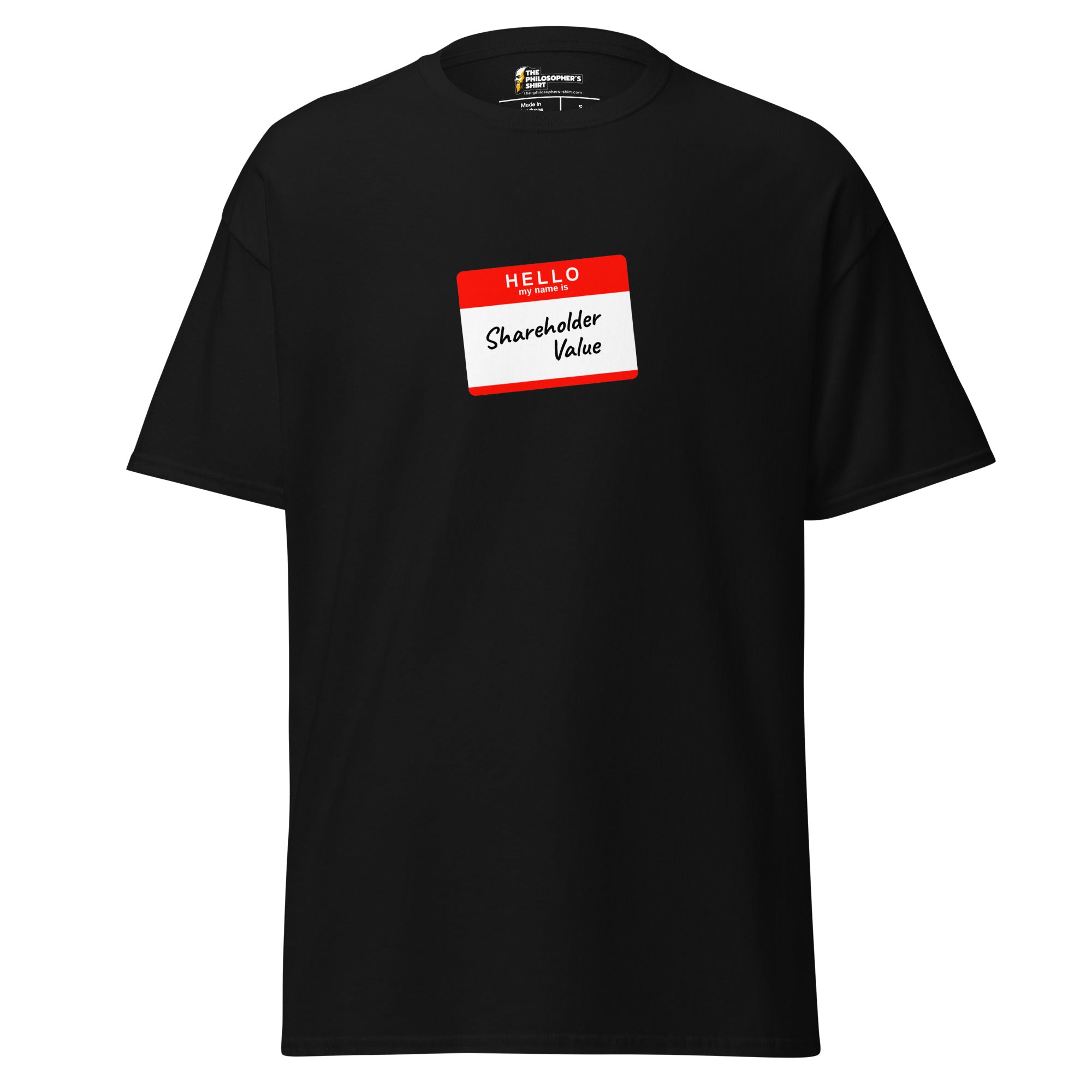 Hello my name is shareholder value - Unisex Classic T-Shirt - Black - The Philosopher's Shirt