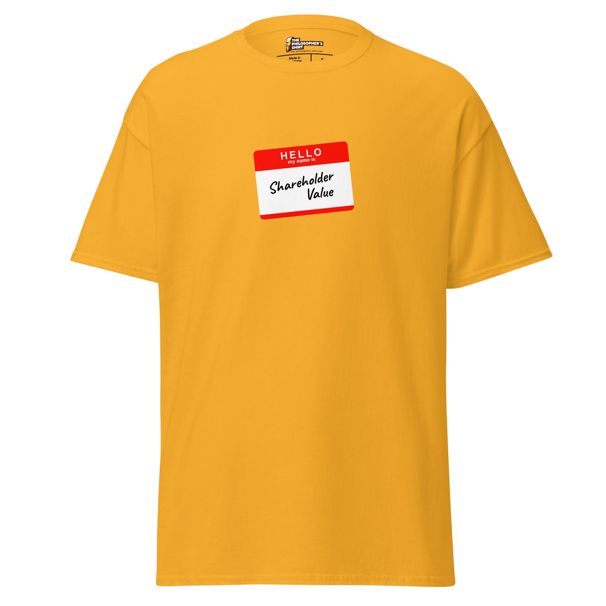 Hello my name is shareholder value - Unisex Classic T-Shirt - Gold - The Philosopher's Shirt