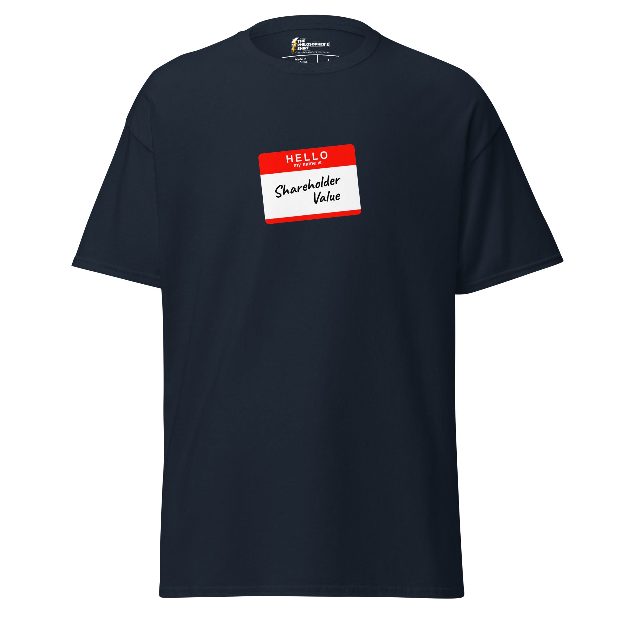 Hello my name is shareholder value - Unisex Classic T-Shirt - Navy - The Philosopher's Shirt