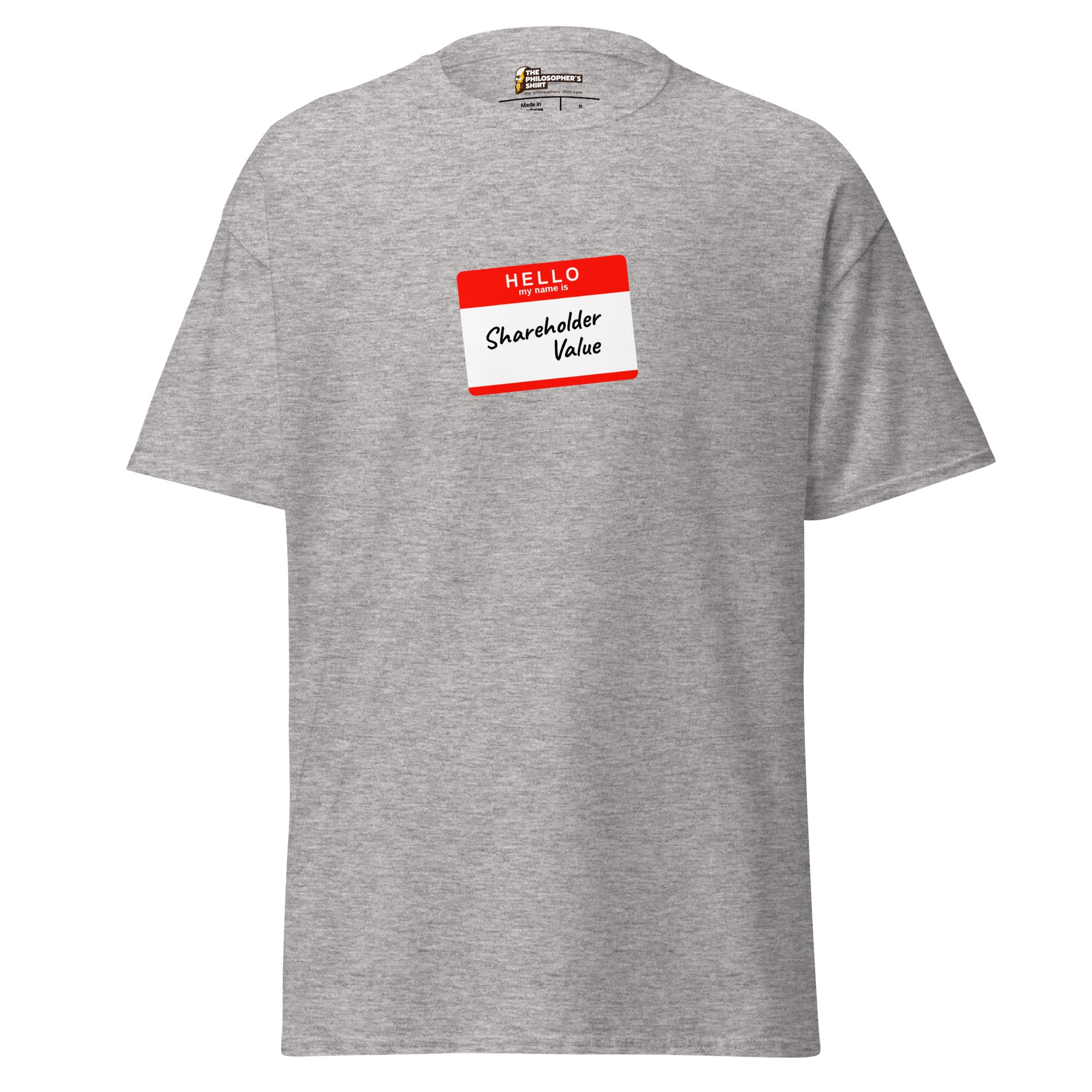 Hello my name is shareholder value - Unisex Classic T-Shirt - Sport Grey - The Philosopher's Shirt