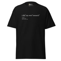 I did my own research - Unisex Classic T-Shirt - Black / S