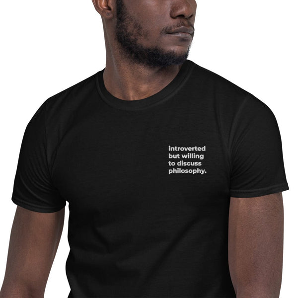 introverted but willing to discuss philosophy - Embroidered - Premium T-Shirt