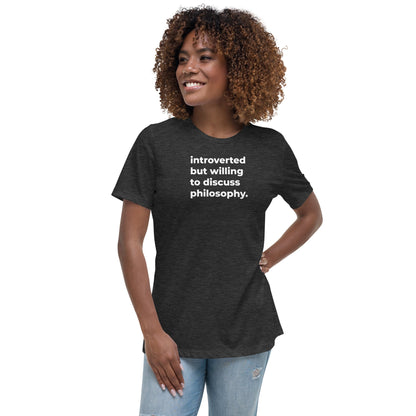 introverted but willing to discuss philosophy - Women's T-Shirt