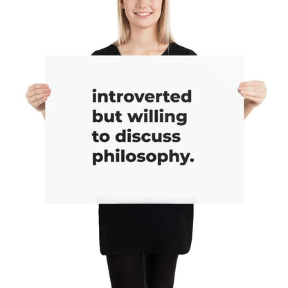 introverted but willing to discuss philosophy. - Poster