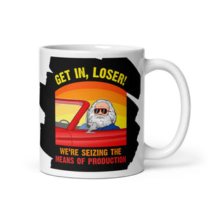 Karl Marx - Get in, Loser - We're seizing the means of production - Mug