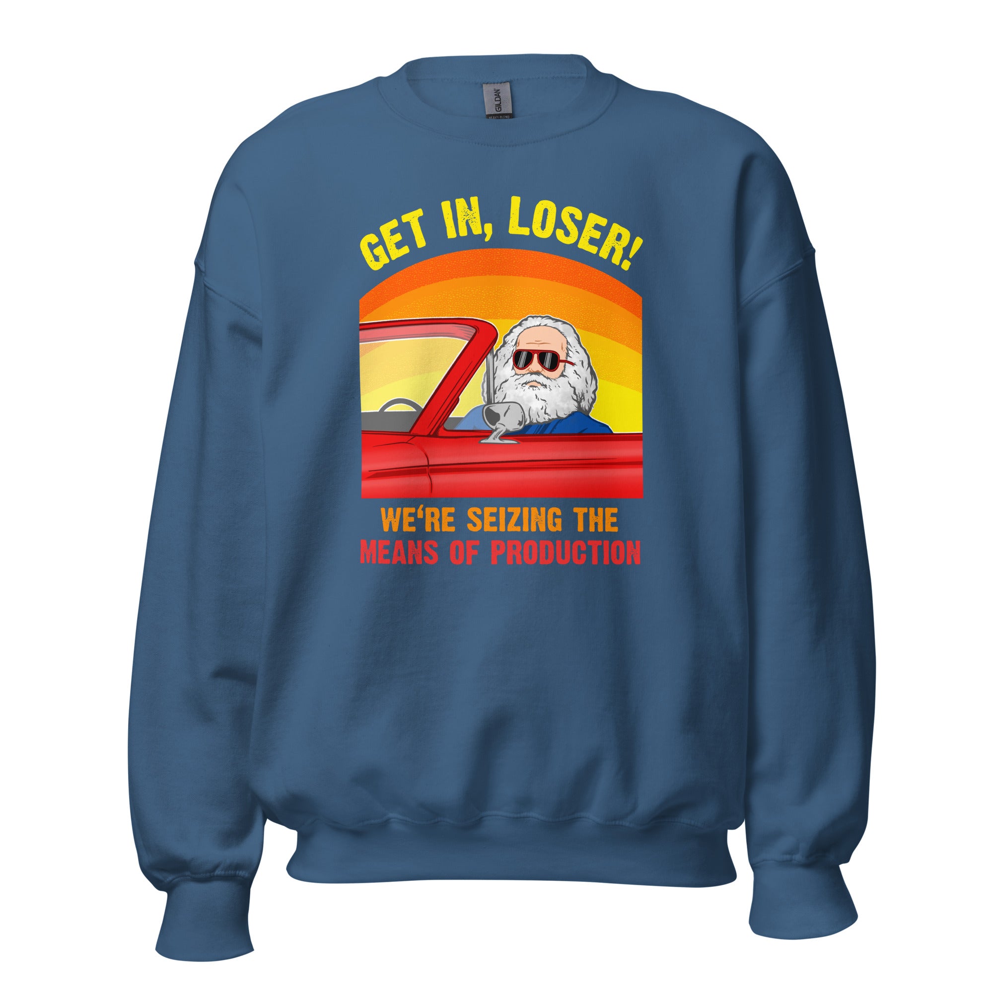 Karl Marx - Get in, Loser - We're seizing the means of production - Sweatshirt - Indigo Blue - The Philosopher's Shirt
