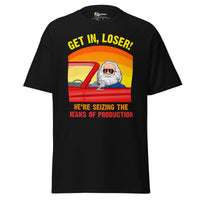 Karl Marx - Get in, Loser - We're seizing the means of production - Unisex Classic T-Shirt - Black / S