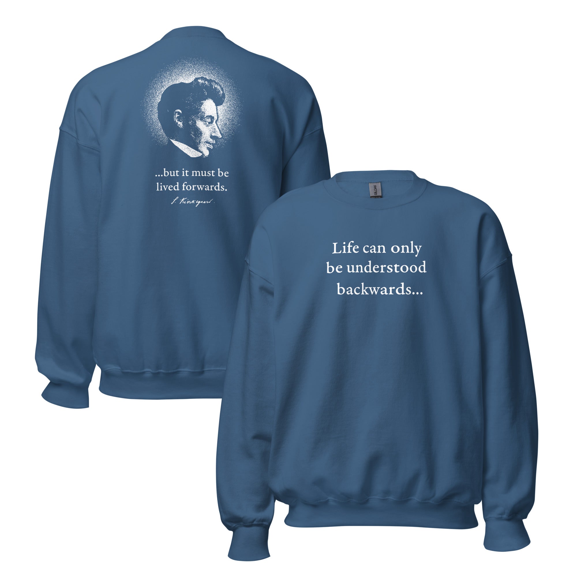 Kierkegaard Quote - Life can only be understood backwards - Sweatshirt - Indigo Blue - The Philosopher's Shirt