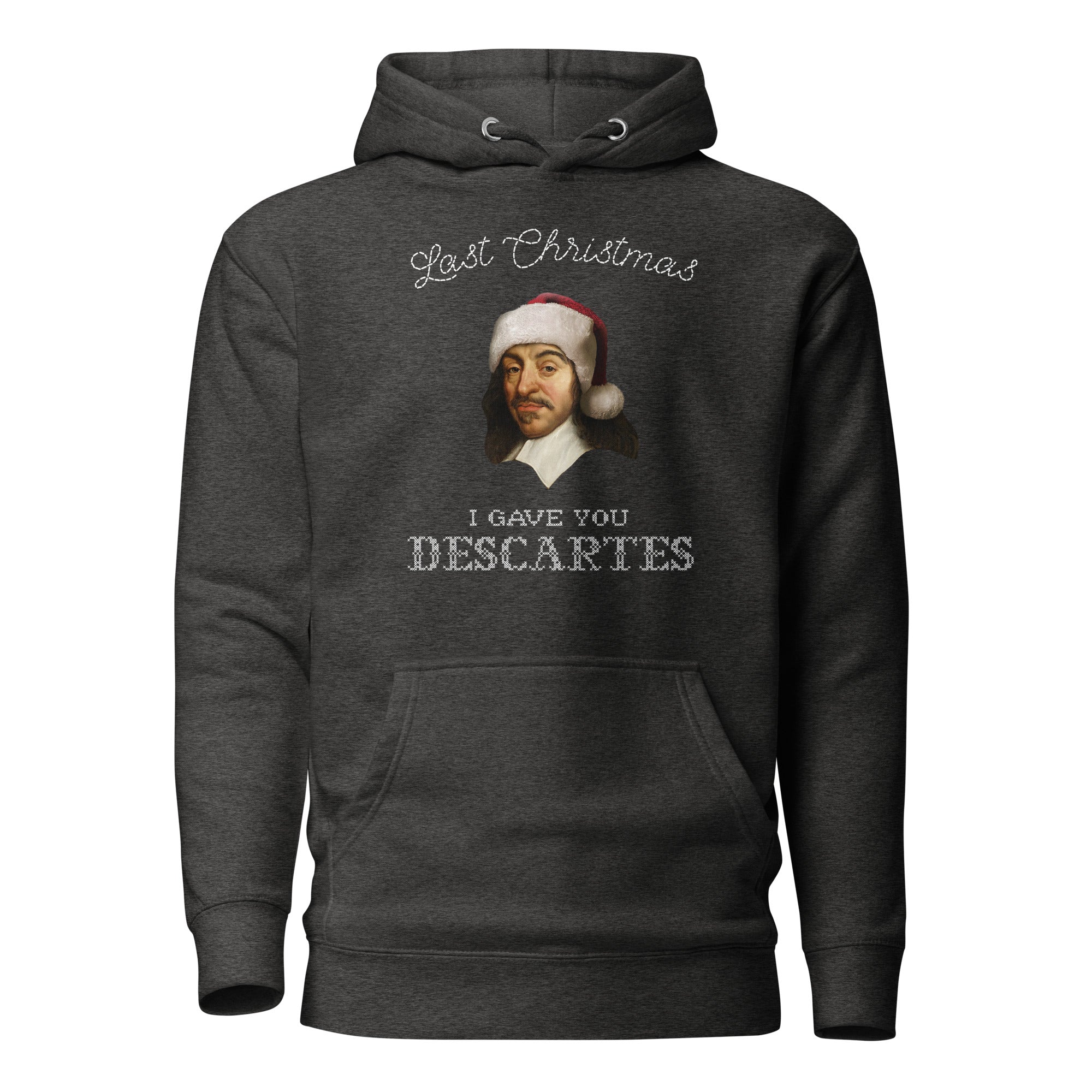 Last Christmas I Gave You Descartes - Hoodie - The Philosopher's Shirt