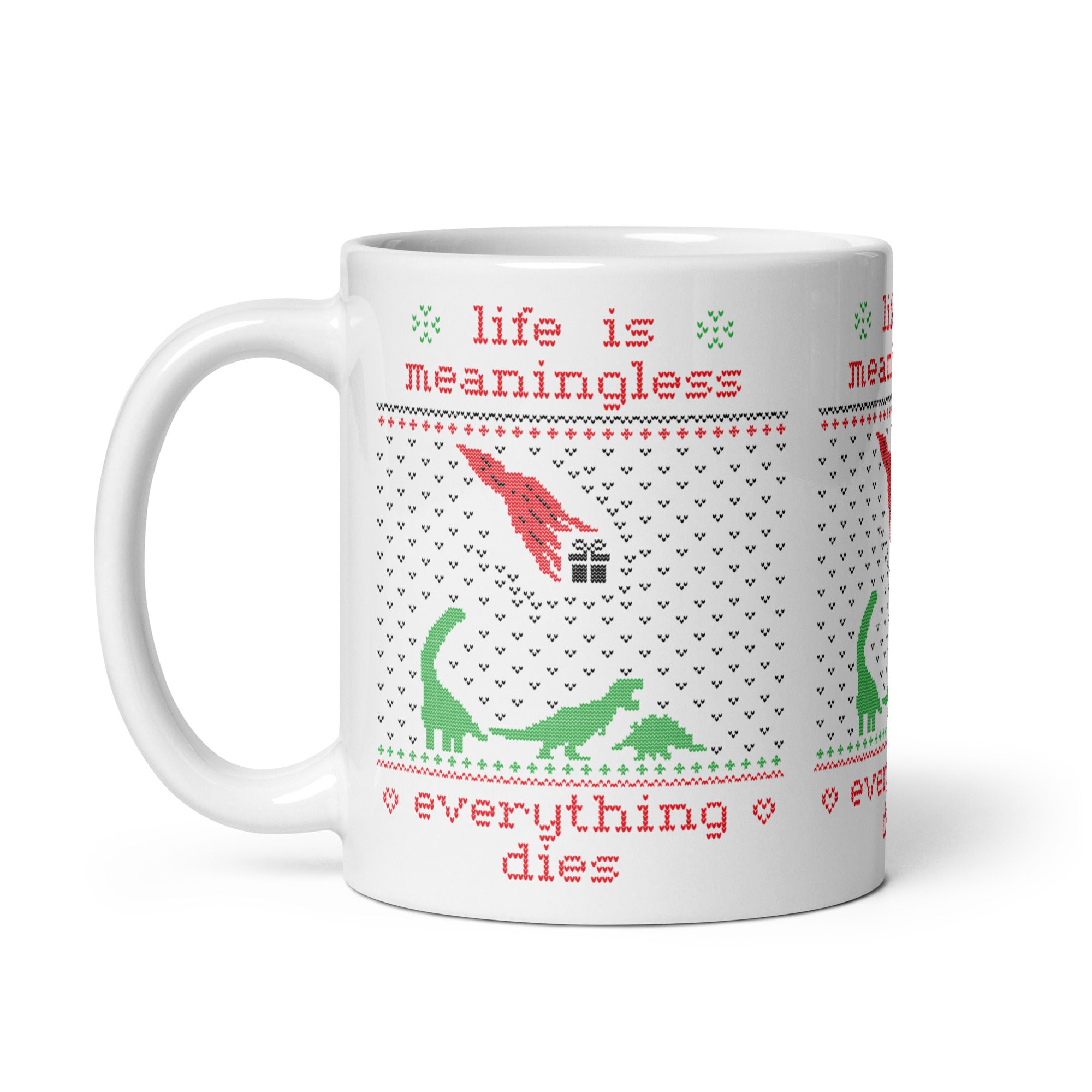 Life is meaningless - Ugly Xmas Sweater - Mug - The Philosopher's Shirt