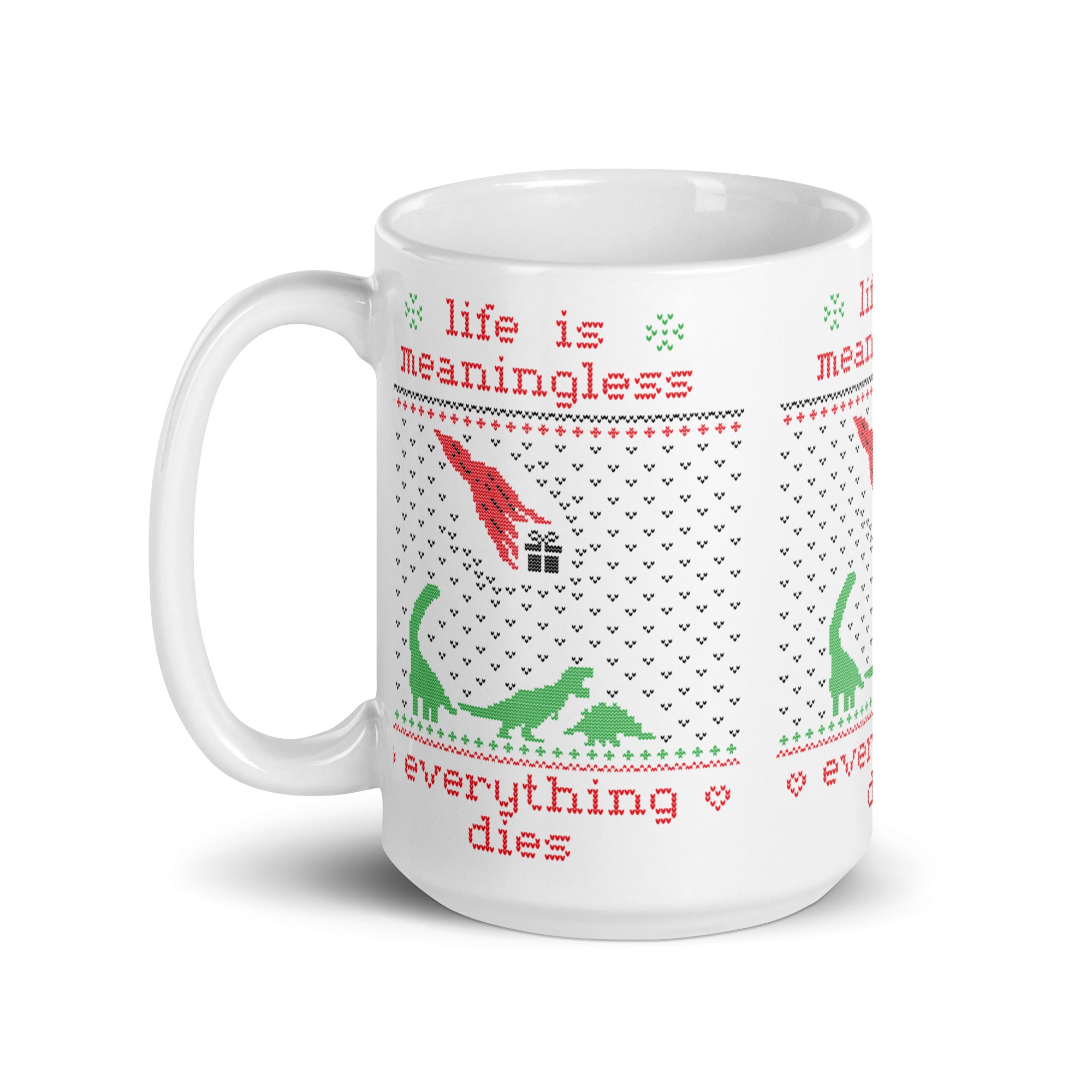 Life is meaningless - Ugly Xmas Sweater - Mug - The Philosopher's Shirt