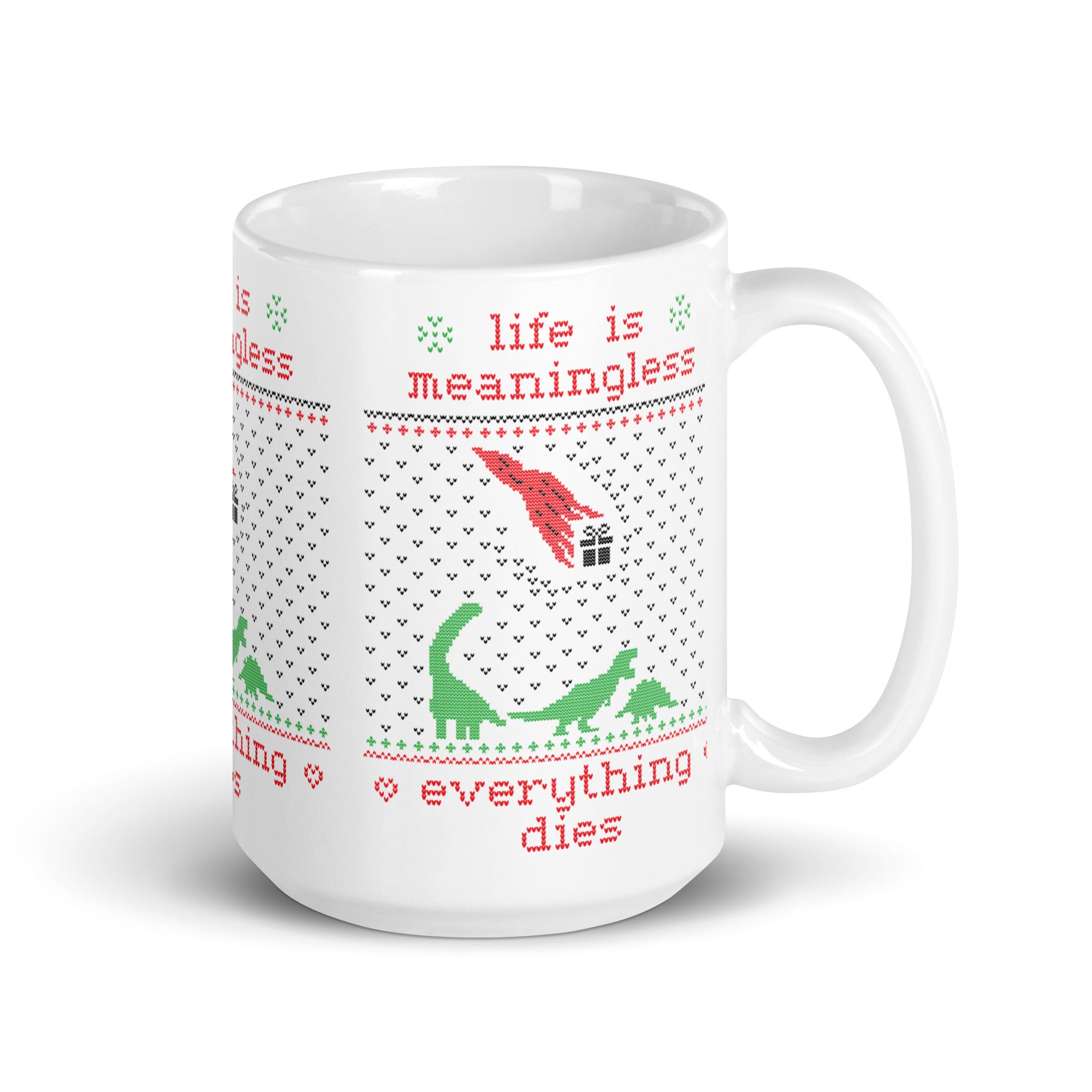 Life is meaningless - Ugly Xmas Sweater - Mug - The Philosopher's Shirt
