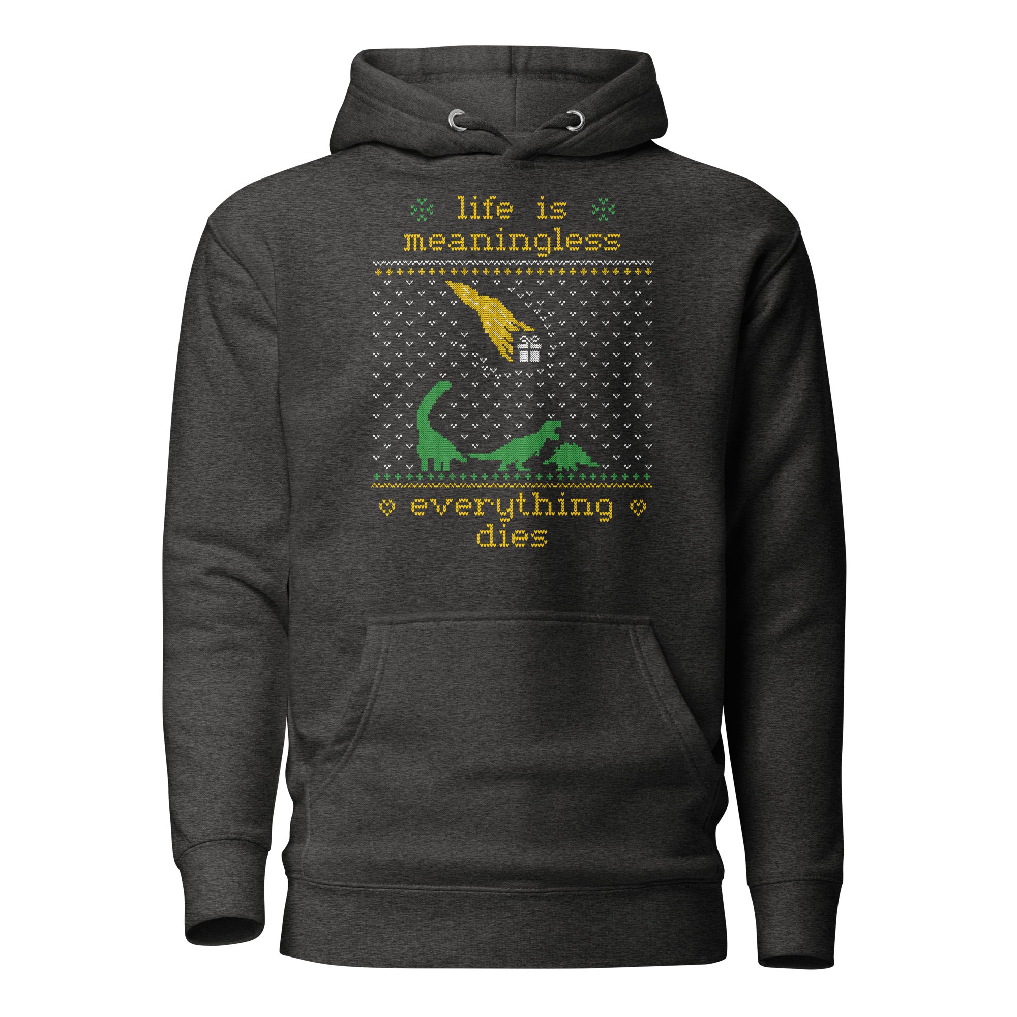 Life is meaningless - Ugly Xmas Sweater - Premium Hoodie - The Philosopher's Shirt